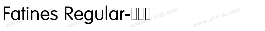 Fatines Regular字体转换 Fatines Regular字体转换